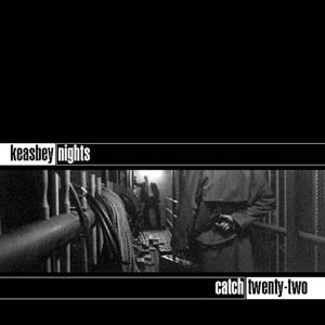 CATCH 22 - Keasbey nights