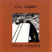 CLAPTON ERIC - Theres one in every crowd