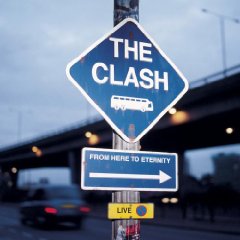 CLASH - From here to etrenity - live