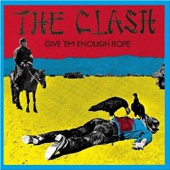 CLASH - Give em enough rope