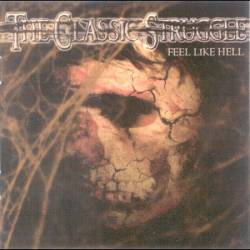 CLASSIC STRUGGLE - Feel like hell