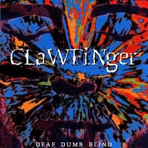 CLAWFINGER - Deaf dumb blind
