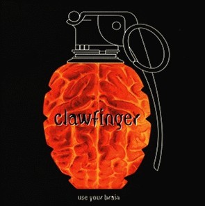 CLAWFINGER - Use your brain
