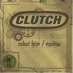 CLUTCH - Robot hive/Exodus