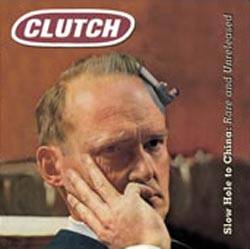 CLUTCH - Slow hole to china
