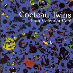 COCTEAU TWINS - Four calendar cafe
