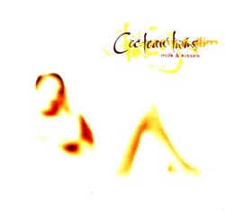 COCTEAU TWINS - Milk and kisses