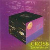 CROSS - Dream reality