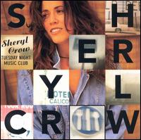 CROW SHERYL - Tuesday night music club