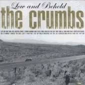 CRUMBS - Low and behold