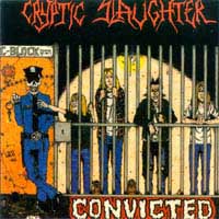 CRYPTIC SLAUGHTER - Convicted
