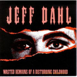 DAHL JEFF - Wasted remains