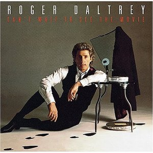 DALTREY ROGER - Cant wait to see the mov
