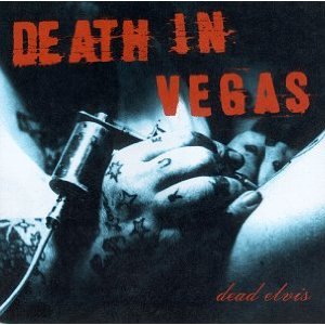 DEATH IN VEGAS - Dead Elvis