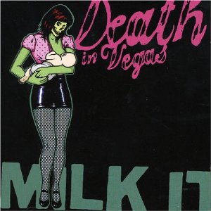 DEATH IN VEGAS - Milk it