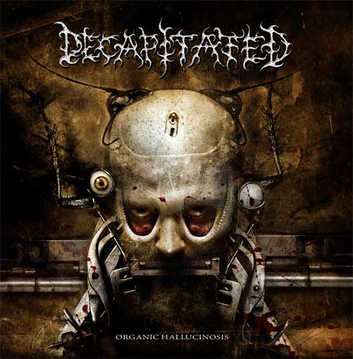 DECAPITATED - Organic hallucinosis