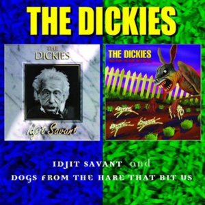 DICKIES - Idjit savant/dogs from