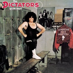 DICTATORS - Go girl crazy