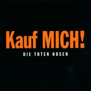 DIE TOTEN HOSEN - Kauf mich