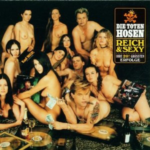 DIE TOTEN HOSEN - Reich and sexy