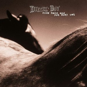 DIESEL BOY - Rode hard and put away wet