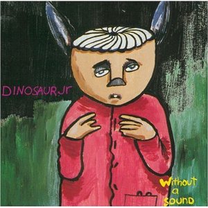 DINOSAUR JR. - Without a sound