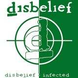 DISBELIEF - Disbelief/Infected