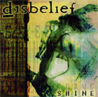 DISBELIEF - Shine