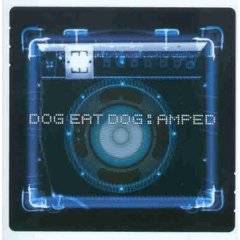 DOG EAT DOG - Amped