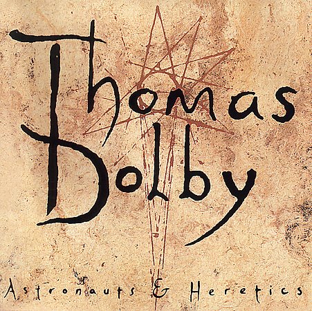 DOLBY THOMAS - Astronauts and heretics