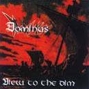 DOMINUS - View to the dim