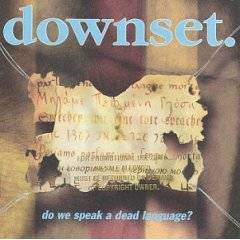 DOWNSET - Do we speak a dead language