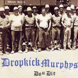 DROPKICK MURPHYS - Do or die