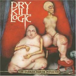 DRY KILL LOGIC - Darker side of nonsense