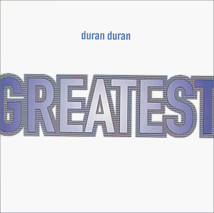 DURAN DURAN - Greatest hits