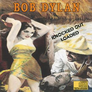 DYLAN BOB - Knocked out loaded