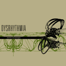 DYSRHYTHMIA - Barriers and passages