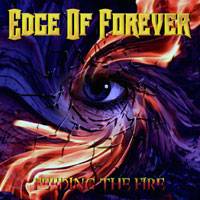 EDGE OF FOREVER - Feeding the fire