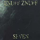 ENUFF ZNUFF - Seven
