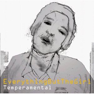 EVERYTHING BUT THE GIRL - Temperemental