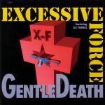 EXCESSIVE FORCE - Gentle death