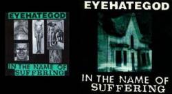 EYEHATEGOD - In the name of suffering