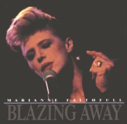 FAITHFULL MARIANNE - Blazing away