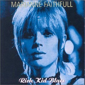 FAITHFULL MARIANNE - Rich kid blues