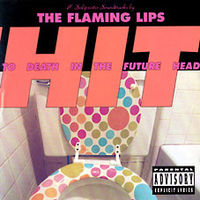FLAMING LIPS - Hit to death in the futur