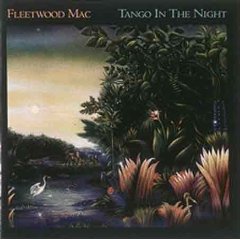 FLEETWOOD MAC - Tango in the night