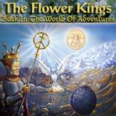 FLOWER KINGS - Back in the world of adve