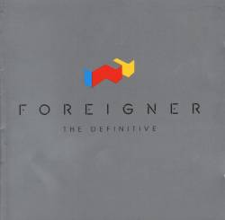 FOREIGNER - Foreigner - the definitive