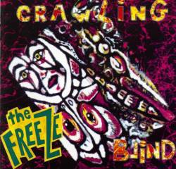 FREEZE - Crawling blind/Freak Show