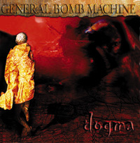 GENERAL BOMB MACHINE - Dogma